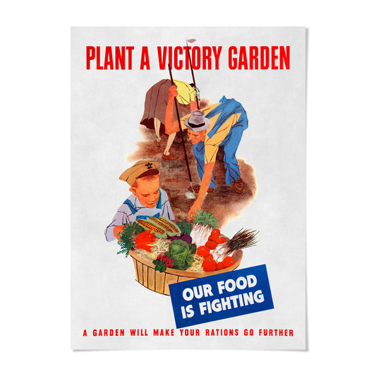 The image is a vintage poster with a message about planting a victory garden and the importance of food in times of war.