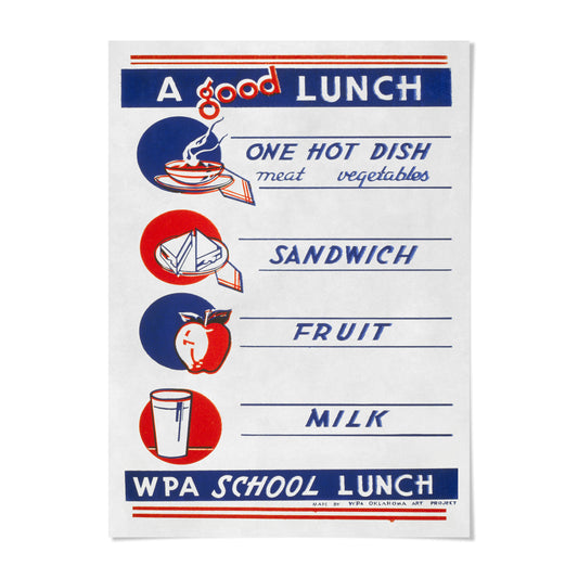 A poster advertising a "Good Lunch" at WPA School Lunch, featuring a variety of food items such as a hot dish, meat, vegetables, a sandwich, fruit, and milk.