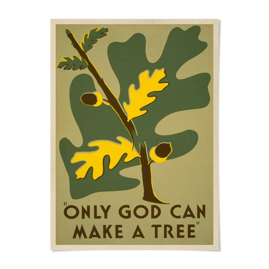 The image is a poster with a stylized tree design and the text "Only God Can Make a Tree" below it.