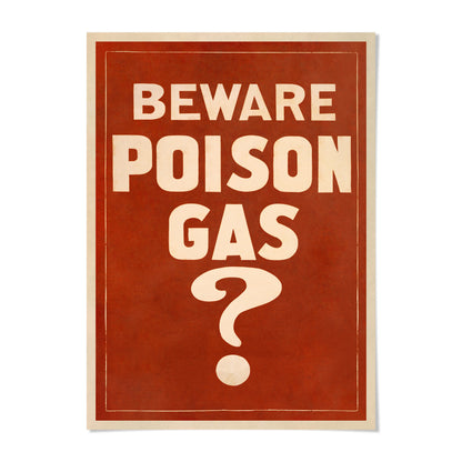 a warning sign that reads "BEWARE POISON GAS?" with a question mark symbol.