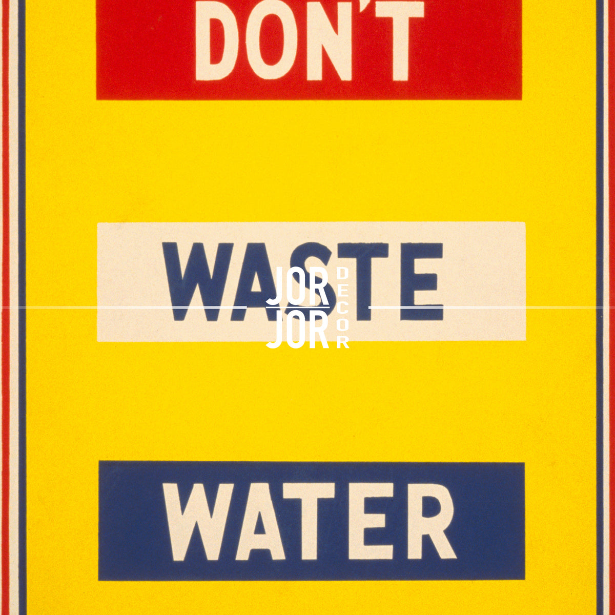 three rectangular blocks of text in different colors: red, yellow, and blue. The red block says "DON'T", the yellow block says "WASTE", and the blue block says "WATER".