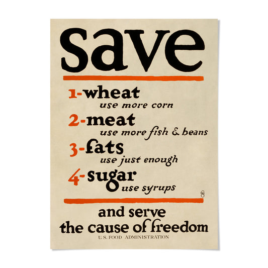 The image is a poster with a message about saving the cause of freedom, encouraging people to use less wheat, meat, fats, sugar, and syrup.