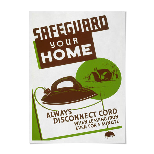 The image is a poster with a message about safety and caution with an iron and a house.