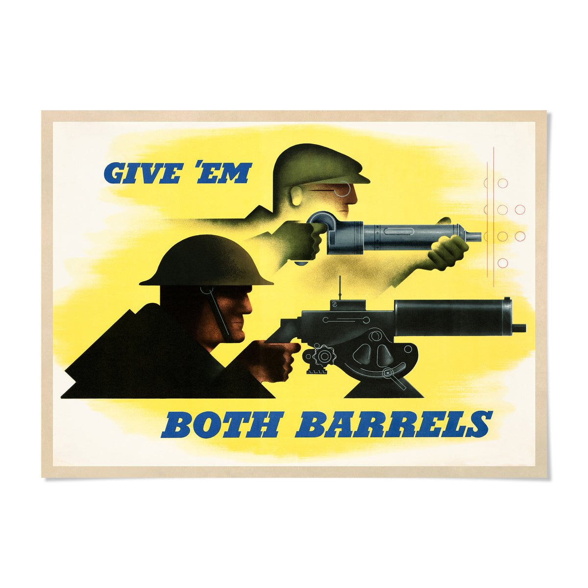 The image is a poster with two soldiers, one holding a machine gun and the other holding a barrel, both aiming at the same target. The poster has a bold, eye-catching design with a yellow background and blue text that reads "GIVE 'EM BOTH BARRELS".