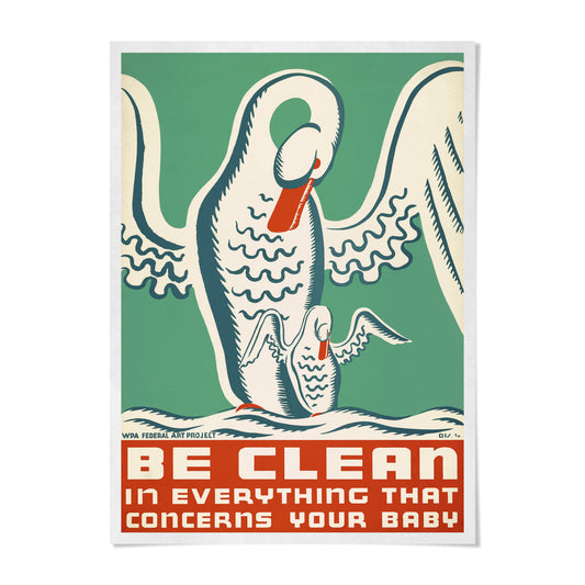 The image is a poster with a stylized illustration of a bird, possibly a duck, and a smaller bird, possibly a duckling. The text on the poster reads "BE CLEAN IN EVERYTHING THAT CONCERTS YOUR BABY".